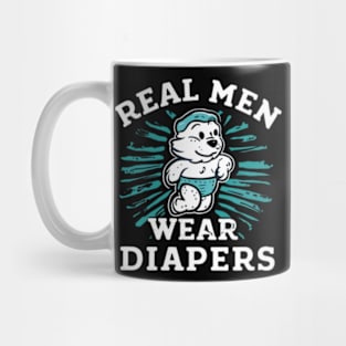 Real Men Wear Diapers Mug